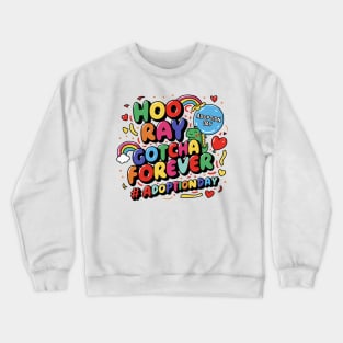 Gotcha Forever Gotcha Day Dinosaur Girls Boys Kids Toddler Crewneck Sweatshirt